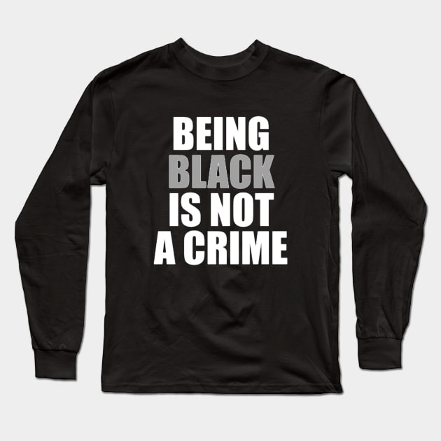 being black is not a crime Long Sleeve T-Shirt by ReD-Des